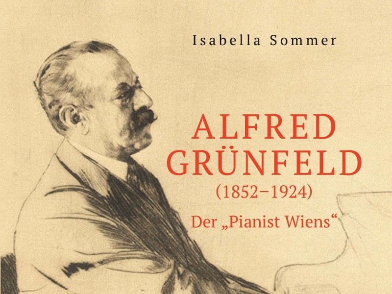Book presentation: Isabella Sommer, Alfred Grünfeld (1852–1924). Der “Pianist Wiens”